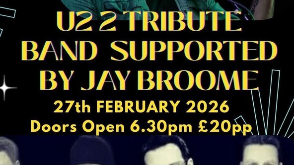 🎶 🎸 U2 2 TRIBUTE BAND supported by JAY BROOME🎶 🎸