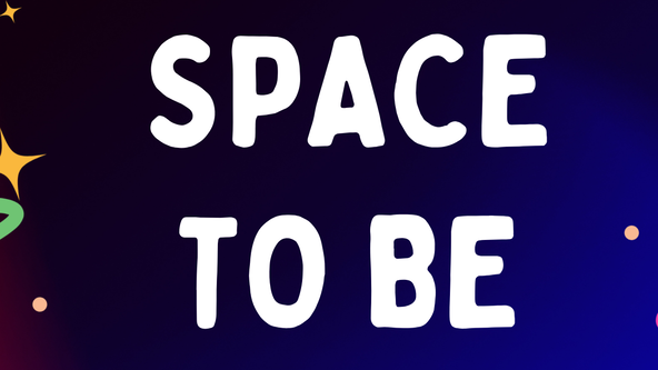 Space to Be