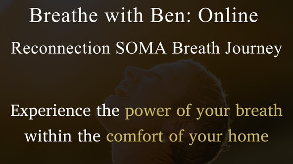 Breathe with Ben: SOMA Breath Reconnection Journey