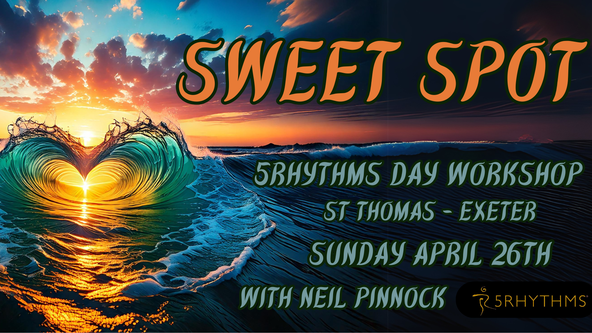 SWEET SPOT | 5Rhythms Day Workshop| Neil Pinnock