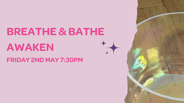 Breathe & Bathe: AWAKEN