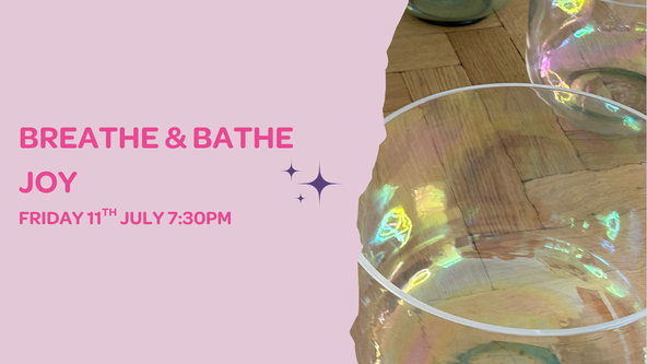 Breathe & Bathe: JOY