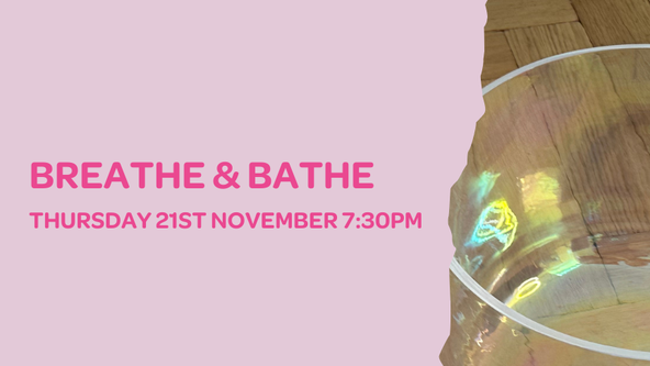 Breathe & Bathe 