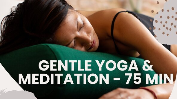 Gentle Yoga & Meditation - 75 min