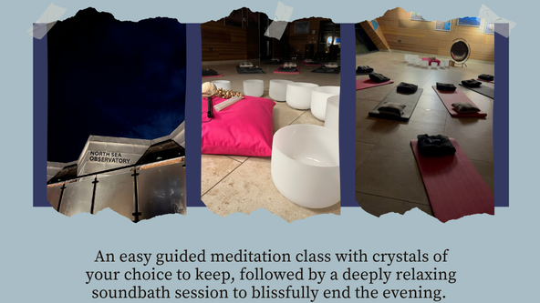Soundbath & Crystal meditation session - North Sea Observatory 