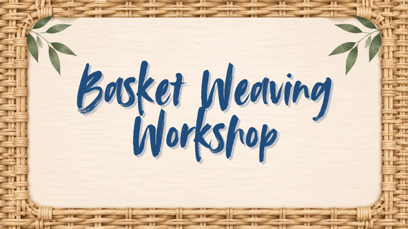 Basket Weaving Workshop