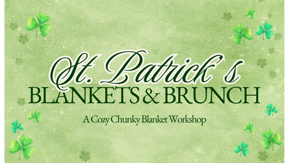 St. Patrick's Blankets & Brunch