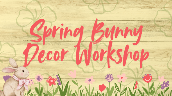 Spring Bunny Decor Workshop
