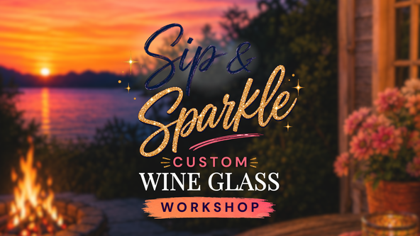 Sip & Sparkle: Custom Wine Glass Workshop