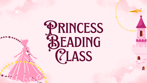 Princess Beading Class