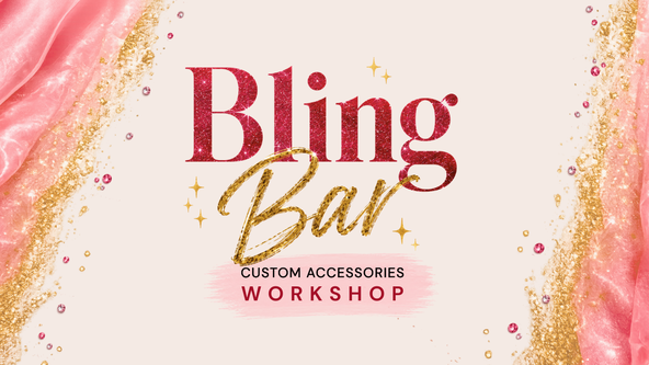 Bling Bar: Custom Accessories Workshop