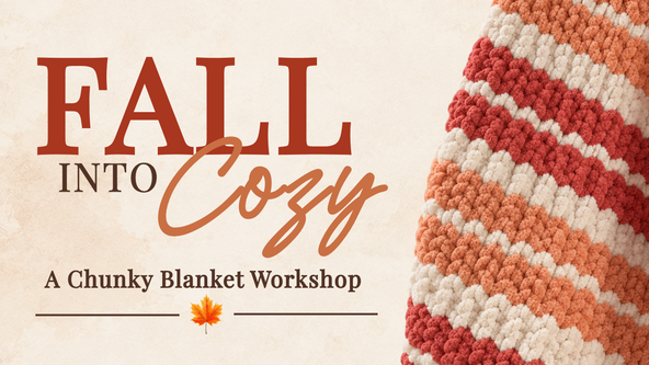 Fall Into Cozy: A Chunky Blanket Workshop