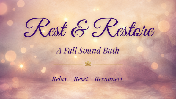 Rest & Restore: A Fall Sound Bath