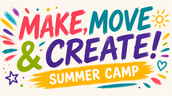 Make, Move & Create Summer Camp