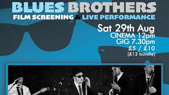 Film & Music - Blues Brothers Screening (15) / Live Tribute Band (All Ages)