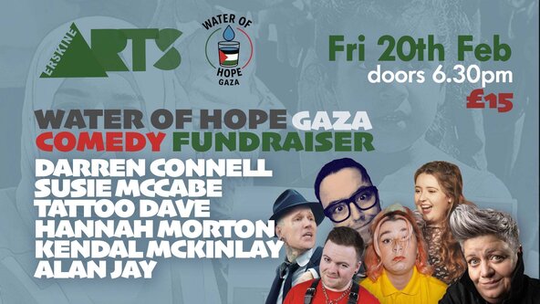 Comedy - Water of Hope Gaza: Fundraiser: Darren Connell / Susie McCabe / Tattoo Dave / Hannah Morton / Kendal McKinlay / Alan Jay  (16+)