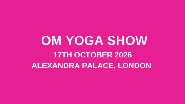 Om Yoga Show - Alexandra Palace London 