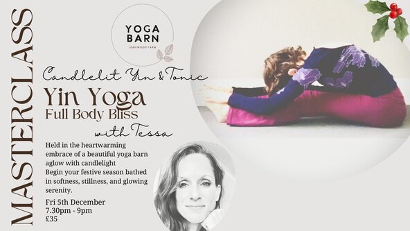 YIN YOGA MASTERCLASS - Candlelit Yin & Tonic - Full Body Bliss with Tessa