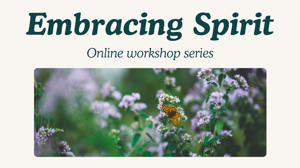 Embracing Spirit [Online Workshop Series with Dawn Hayman]
