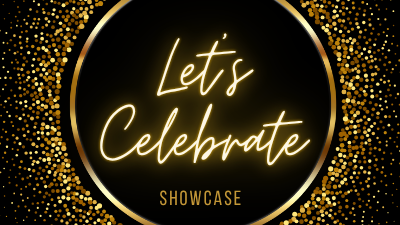 Let's Celebrate Showcase! 