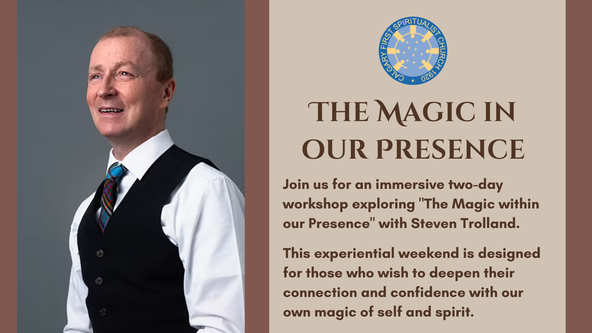 The Magic in our Presence: A 2-Day Workshop with Steven Trolland