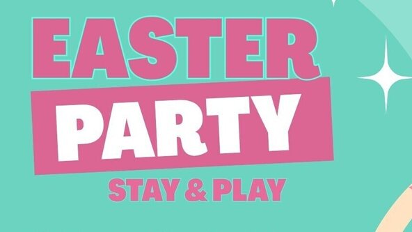 EASTER STAY AND PLAY PARTY