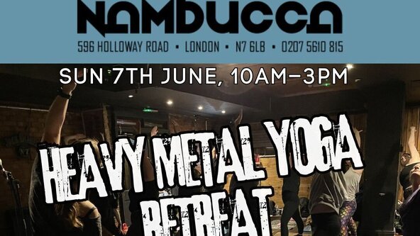 Heavy Metal Yoga Retreat @ Nambucca London