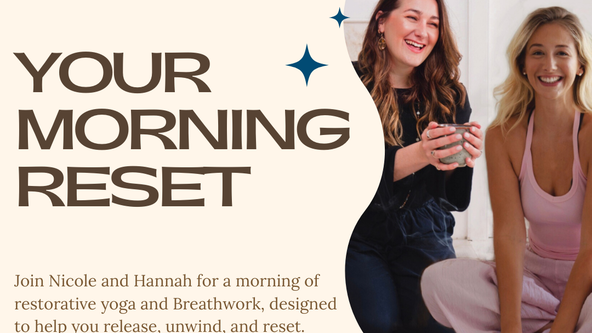 Your Morning Reset: A Morning of Yoga, Breathwork & Connection