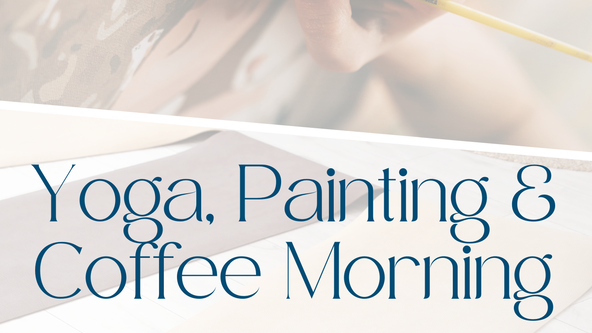 Yoga, Painting & Coffee Morning