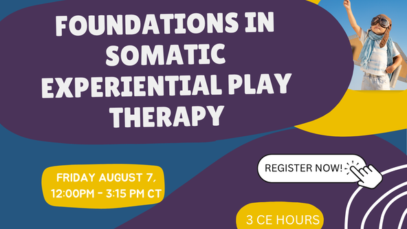 Foundations of Somatic Experiential Play Therapy (SEPT)