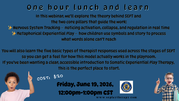 One Hour Lunch and Learn: What is Somatic Experiential Play Therapy?