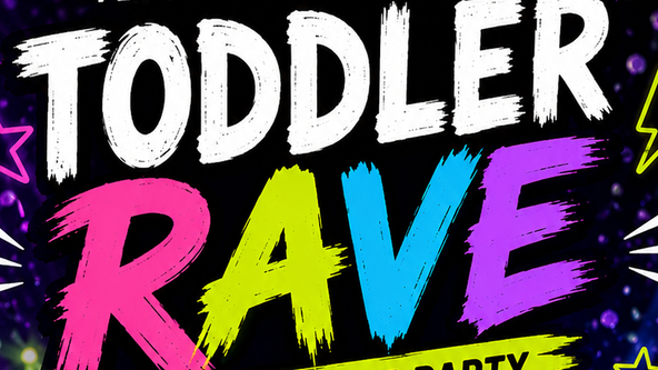 🎉 TODDLER RAVE (Older Kids Welcome!) 🎉