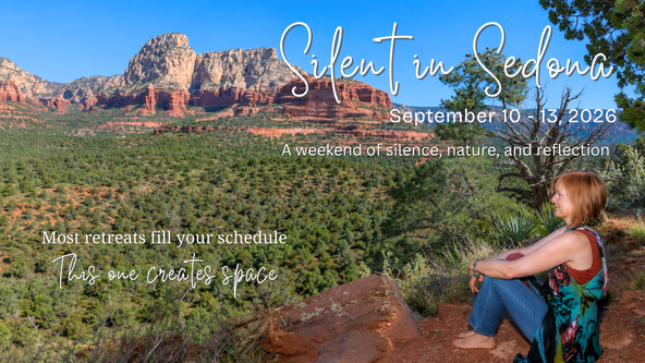 🦎SILENT IN SEDONA - A Meditation Retreat Sept 10-13 🕊️