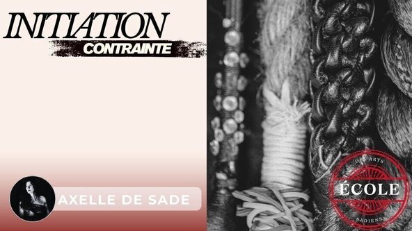 ⛓️ Initiation à la contrainte avec aXelle de Sade par l'Ecole des Arts Sadiens