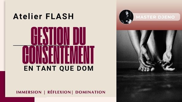  ♠️ Atelier La Gestion du consentement en tant que  Dom avec Master Djeno 