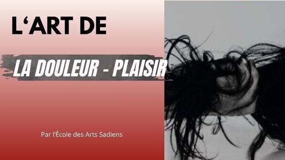 😈 L'art de la douleur/plaisir par l'Ecole des Arts Sadiens