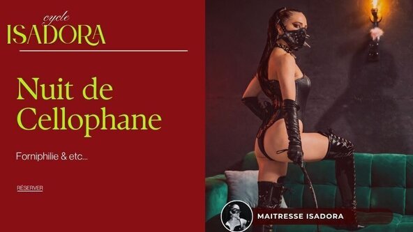 👄 Cycle Isadora, Nuit de Cellophane: la forniphilie et autres plaisirs. 