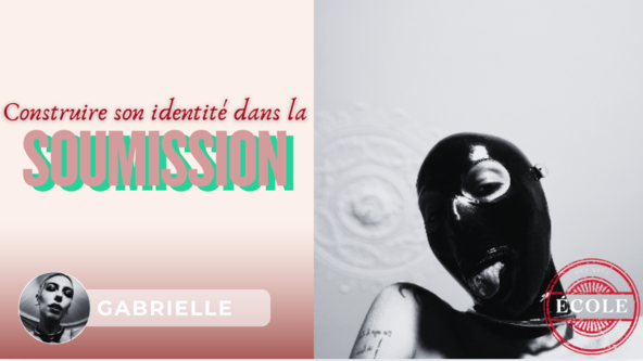 🖤 Construire son identité dans la soumission par l' Ecole des Arts Sadiens 