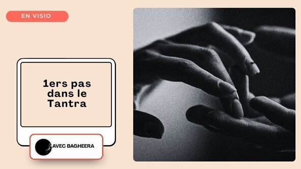  💻 Premiers pas dans le Tantra (distanciel) avec Bagheera