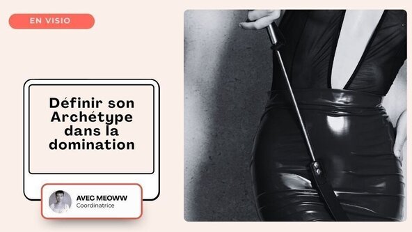 💻 Définir son archetype dans la domination (distanciel) avec Meoww