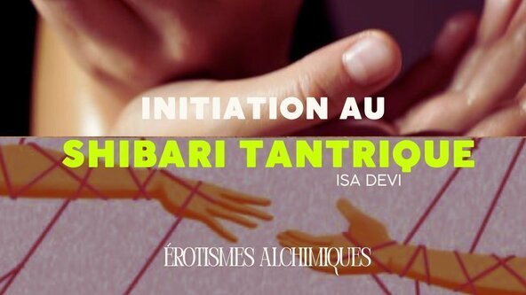🧘‍♀️ Initiation au Shibari Tantrique avec Isa Devi