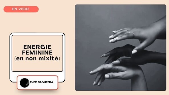 💻  Énergie féminine en non mixité (distanciel) avec Bagheera