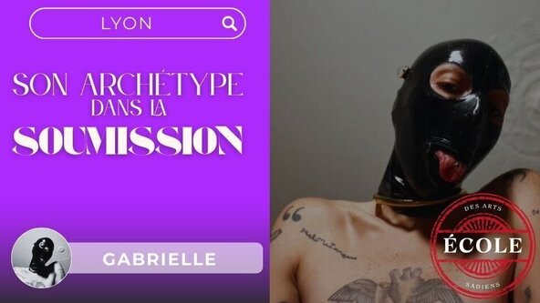 💜 Son archétype dans la soumission avec Gabrielle - LYON