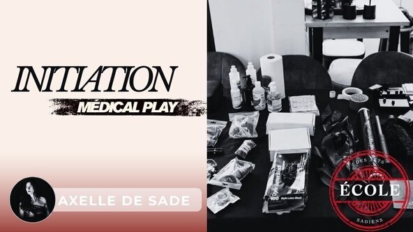  ⛓️ Initiation au Medical Play avec aXelle de Sade I Ecole des Arts Sadiens 