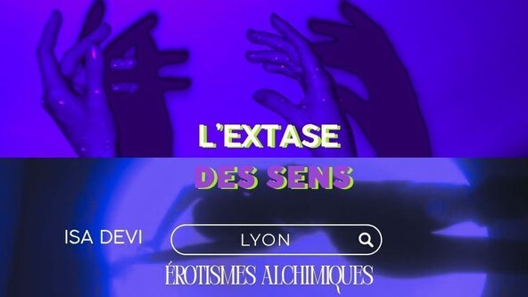 💜 L’Extase des Sens : Voyage Tantrique en Duo par Isa Devi - LYON