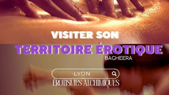 💜 Visiter son territoire Erotique par Bagheera - LYON