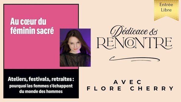 📚 Rencontre & dédicace avec Flore Cherry: Le Féminin Sacré