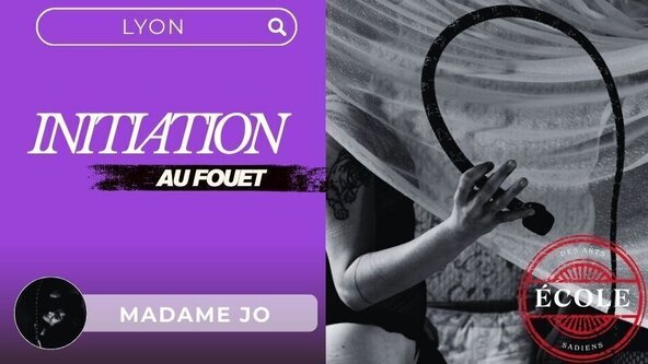 💜 INITIATION AU FOUET : de la technique à la maîtrise par Madame Jo - LYON