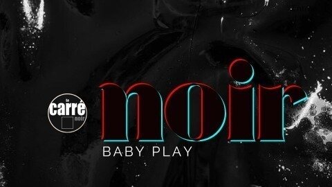 Noir - Baby Play