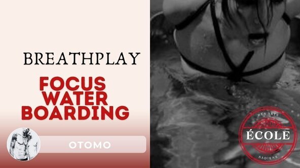 💦 Breath play:  Focus Water boarding par Otomo 
